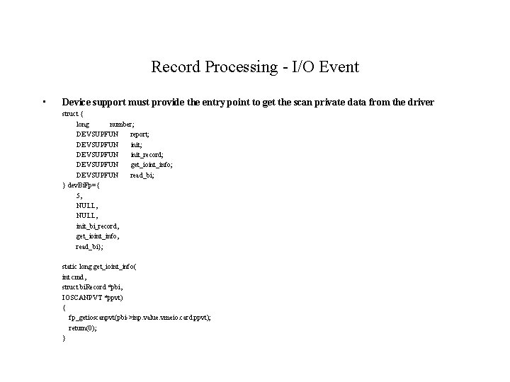 Record Processing - I/O Event • Device support must provide the entry point to