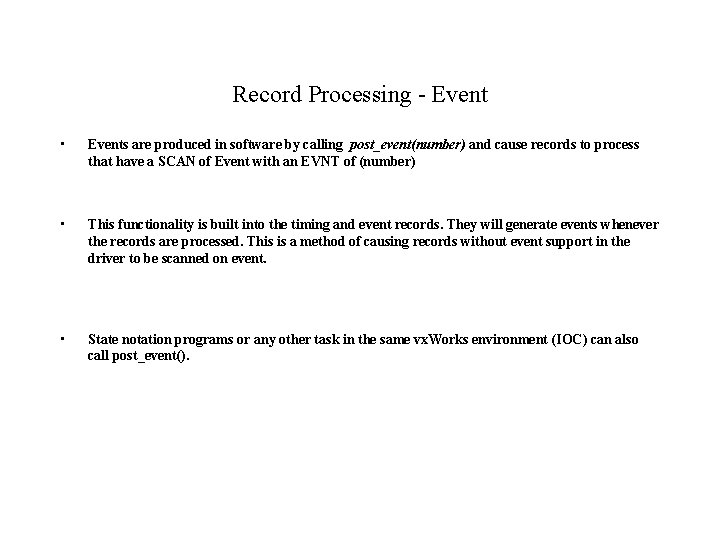 Record Processing - Event • Events are produced in software by calling post_event(number) and
