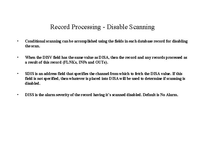 Record Processing - Disable Scanning • Conditional scanning can be accomplished using the fields