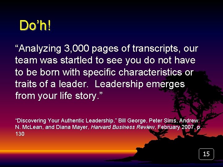 Do’h! “Analyzing 3, 000 pages of transcripts, our team was startled to see you