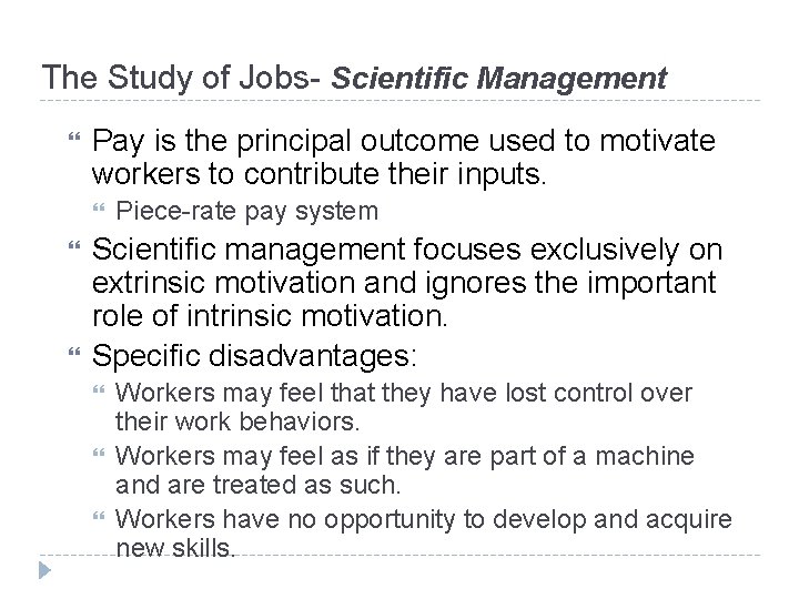 The Study of Jobs- Scientific Management Pay is the principal outcome used to motivate