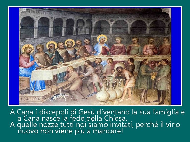 A Cana i discepoli di Gesù diventano la sua famiglia e a Cana nasce