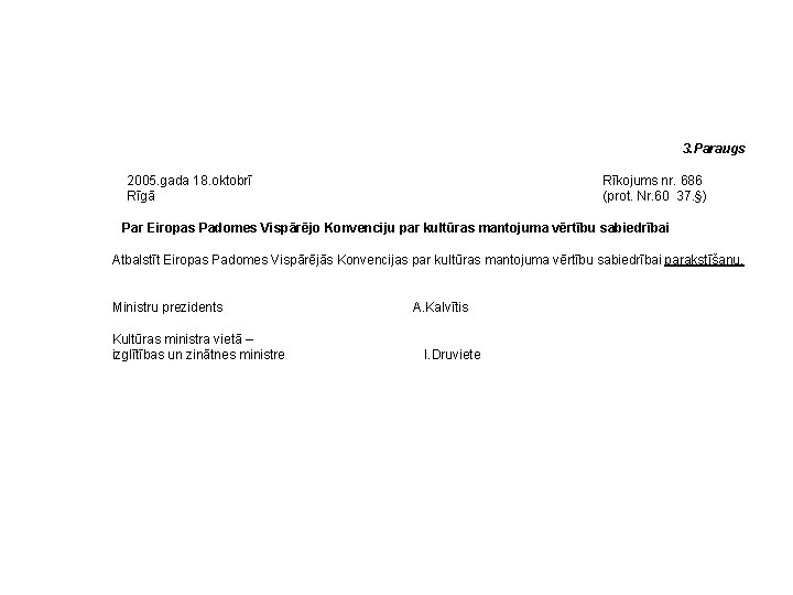 3. Paraugs 2005. gada 18. oktobrī Rīgā Rīkojums nr. 686 (prot. Nr. 60 37.