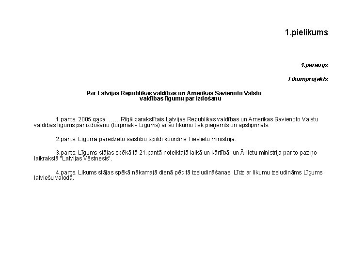 1. pielikums 1. paraugs Likumprojekts Par Latvijas Republikas valdības un Amerikas Savienoto Valstu valdības