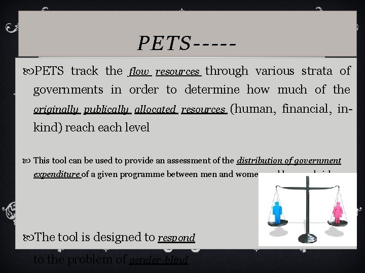 PETS---- PETS track the flow resources through various strata of governments in order to