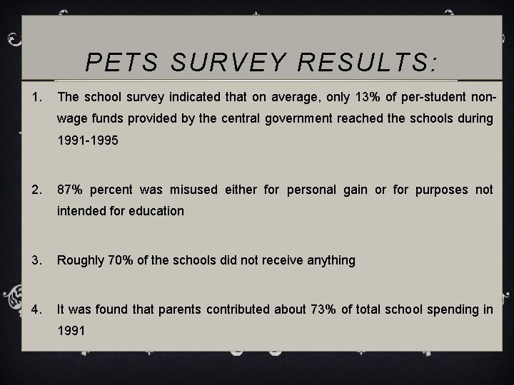 PETS SURVEY RESULTS: 1. The school survey indicated that on average, only 13% of