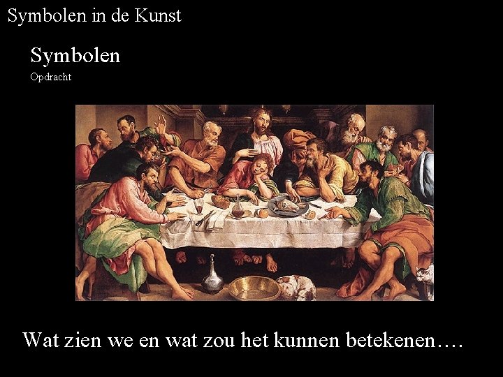 Symbolen in de Kunst Symbolen Opdracht Wat zien we en wat zou het kunnen