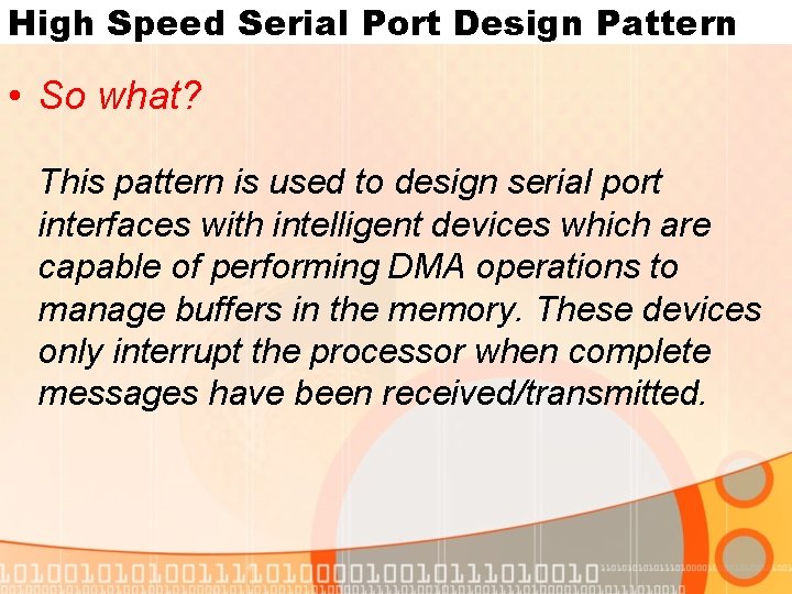 High Speed Serial Port Design Pattern • So what? This pattern is used to