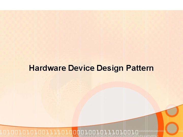 Hardware Device Design Pattern 