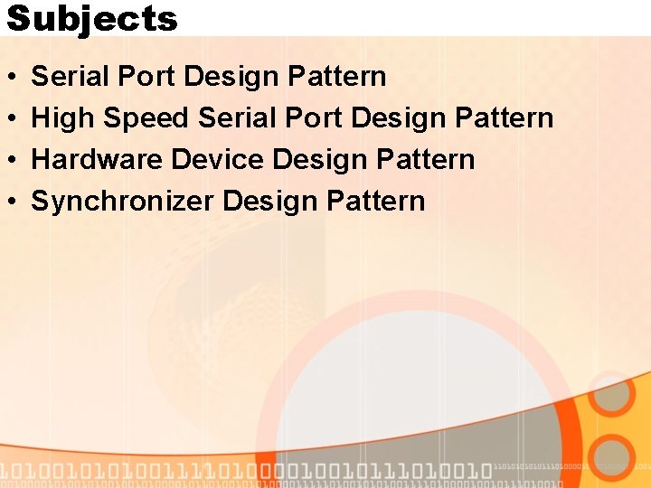 Subjects • • Serial Port Design Pattern High Speed Serial Port Design Pattern Hardware