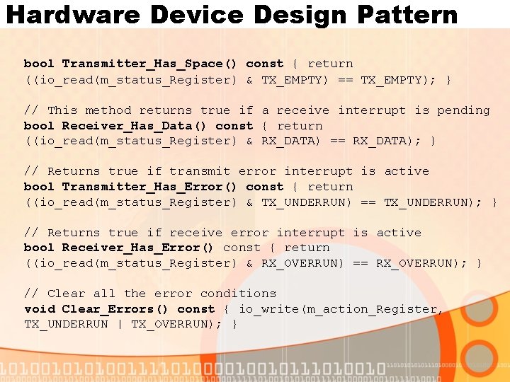 Hardware Device Design Pattern bool Transmitter_Has_Space() const { return ((io_read(m_status_Register) & TX_EMPTY) == TX_EMPTY);