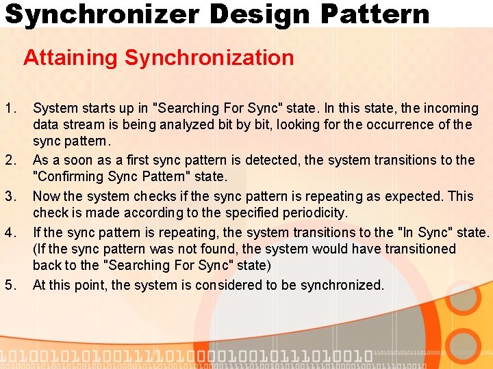 Synchronizer Design Pattern Attaining Synchronization 1. 2. 3. 4. 5. System starts up in