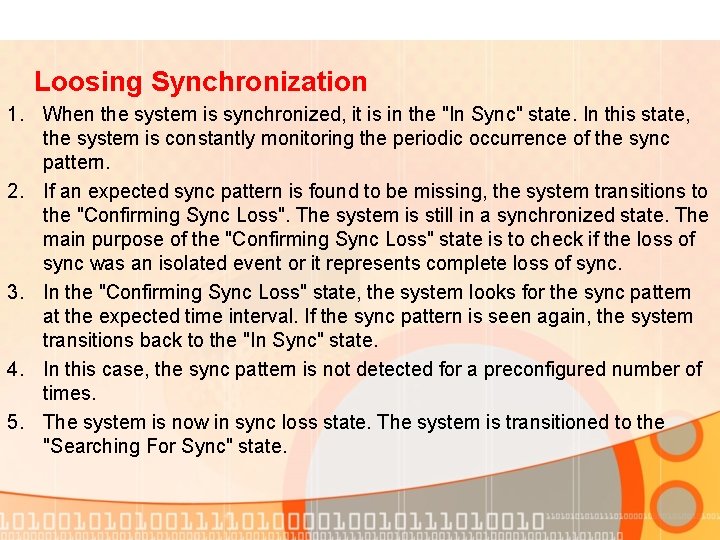 Loosing Synchronization 1. When the system is synchronized, it is in the "In Sync"