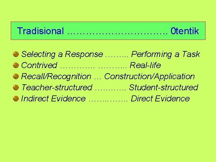 Tradisional ……………. . 0 tentik Selecting a Response. ……. . Performing a Task Contrived