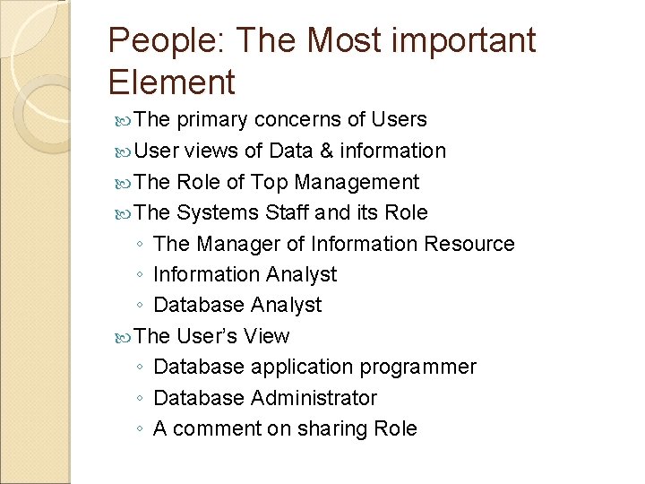 People: The Most important Element The primary concerns of Users User views of Data