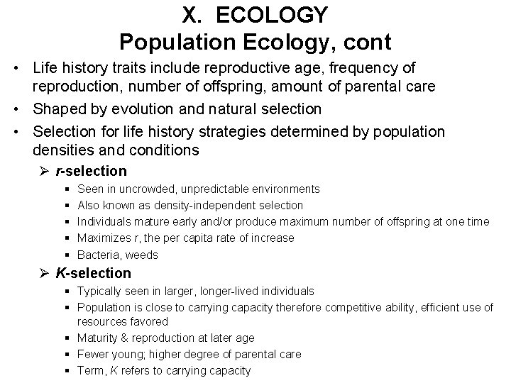 X. ECOLOGY Population Ecology, cont • Life history traits include reproductive age, frequency of