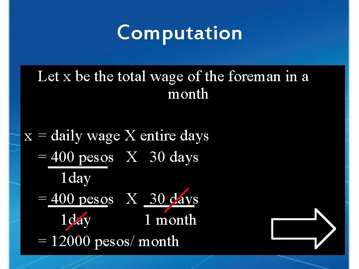 Computation Let x be the total wage of the foreman in a month x