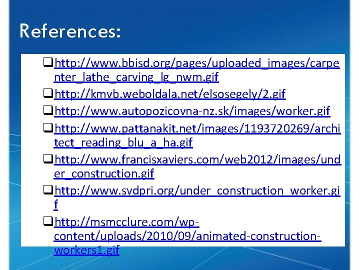 References: qhttp: //www. bbisd. org/pages/uploaded_images/carpe nter_lathe_carving_lg_nwm. gif qhttp: //kmvb. weboldala. net/elsosegely/2. gif qhttp: //www.