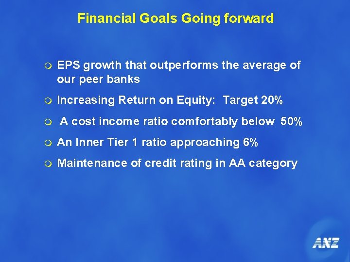 Financial Goals Going forward m EPS growth that outperforms the average of our peer