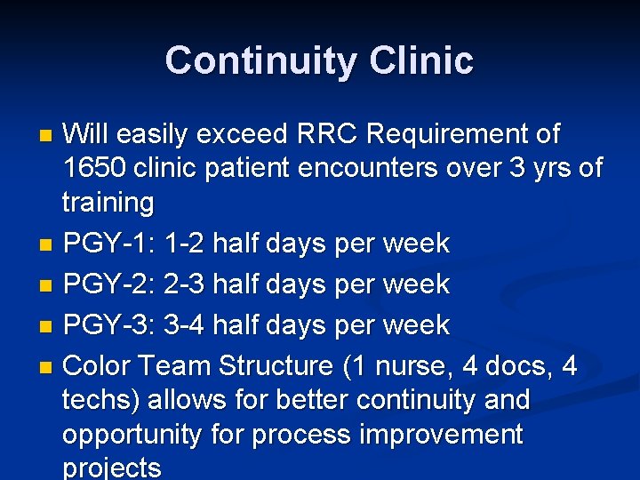 Continuity Clinic Will easily exceed RRC Requirement of 1650 clinic patient encounters over 3