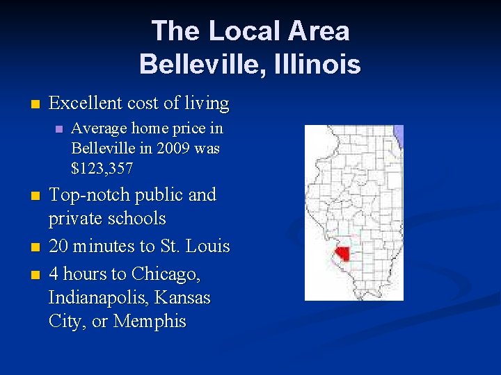 The Local Area Belleville, Illinois n Excellent cost of living n n Average home
