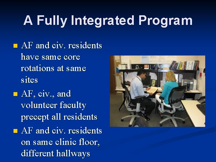 A Fully Integrated Program AF and civ. residents have same core rotations at same