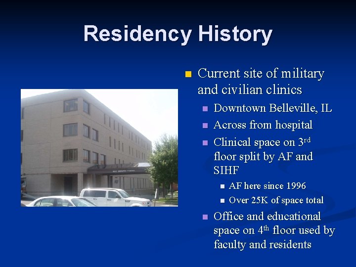 Residency History n Current site of military and civilian clinics n n n Downtown