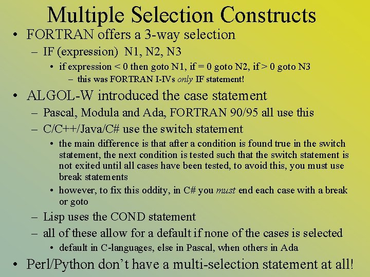 Multiple Selection Constructs • FORTRAN offers a 3 -way selection – IF (expression) N