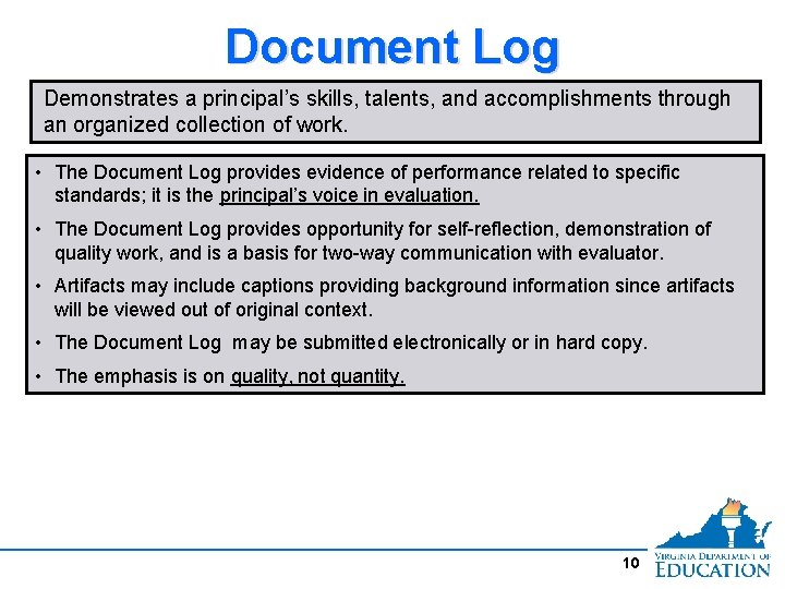 Document Log Demonstrates a principal’s skills, talents, and accomplishments through an organized collection of