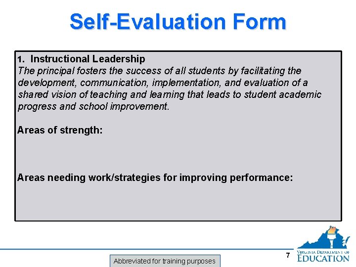 Self-Evaluation Form 1. Instructional Leadership The principal fosters the success of all students by