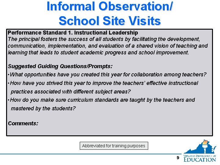 Informal Observation/ School Site Visits Performance Standard 1. Instructional Leadership The principal fosters the