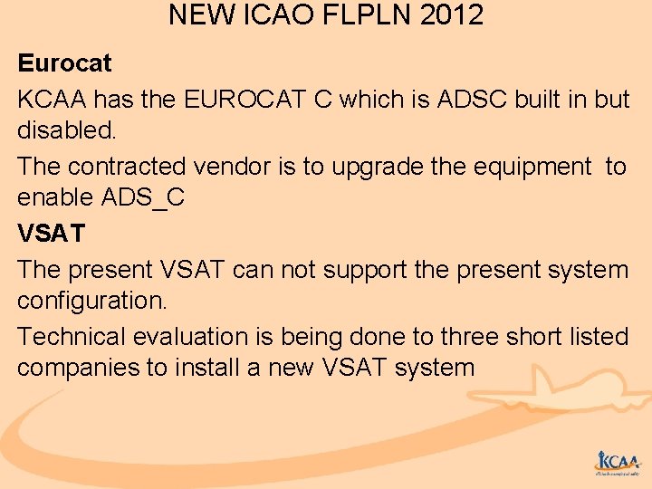NEW ICAO FLPLN 2012 Eurocat KCAA has the EUROCAT C which is ADSC built