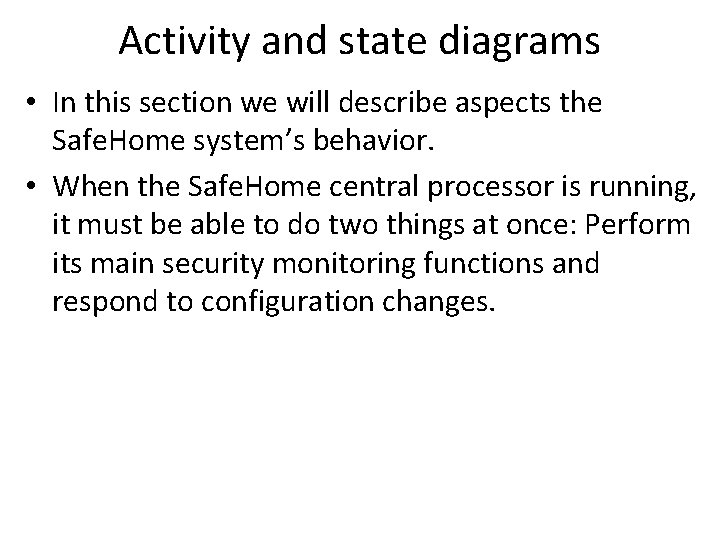 Activity and state diagrams • In this section we will describe aspects the Safe.