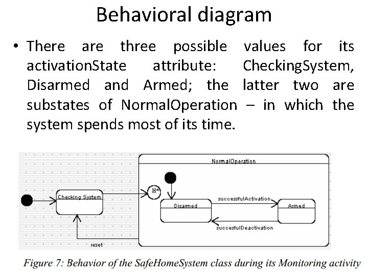 Behavioral diagram • There are three possible values for its activation. State attribute: Checking.