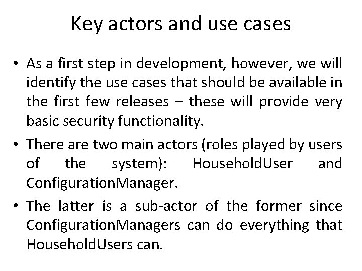 Key actors and use cases • As a first step in development, however, we