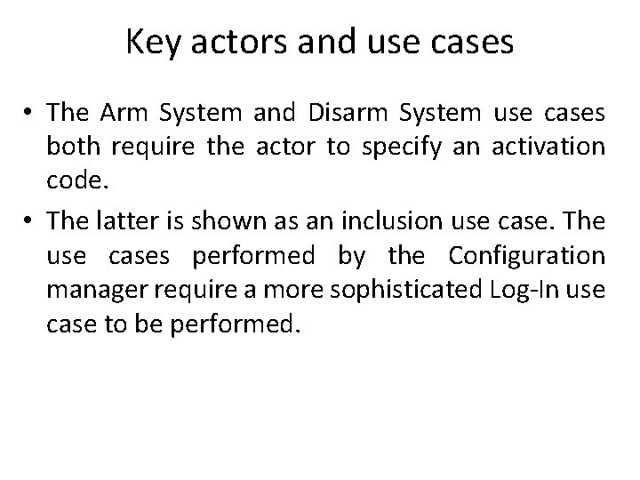 Key actors and use cases • The Arm System and Disarm System use cases