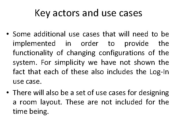 Key actors and use cases • Some additional use cases that will need to