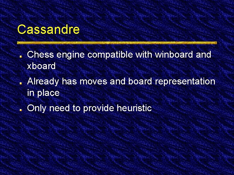 Cassandre Chess engine compatible with winboard and xboard Already has moves and board representation