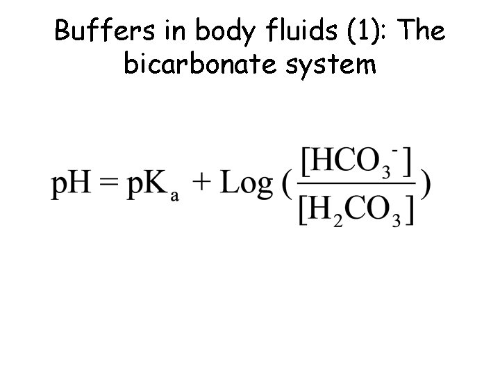 Buffers in body fluids (1): The bicarbonate system 