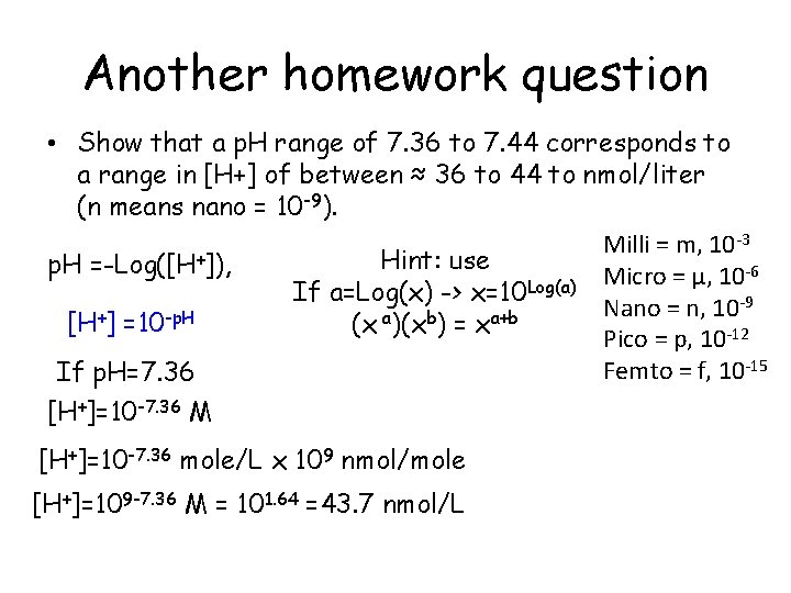 Another homework question • Show that a p. H range of 7. 36 to