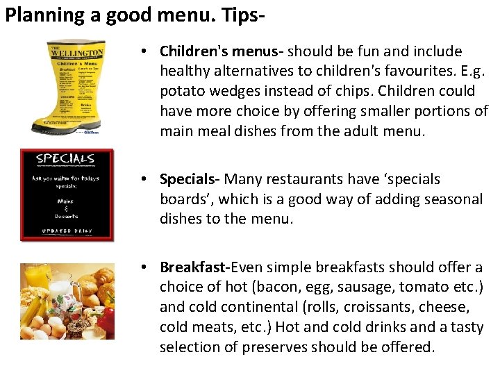 Planning a good menu. Tips • Children's menus- should be fun and include healthy