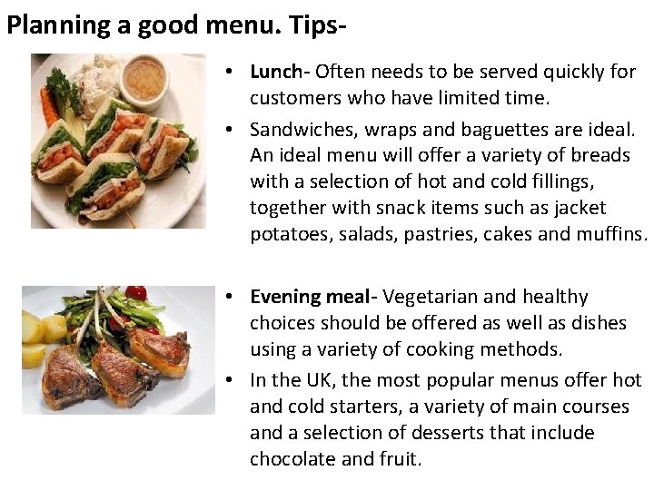 Planning a good menu. Tips • Lunch- Often needs to be served quickly for