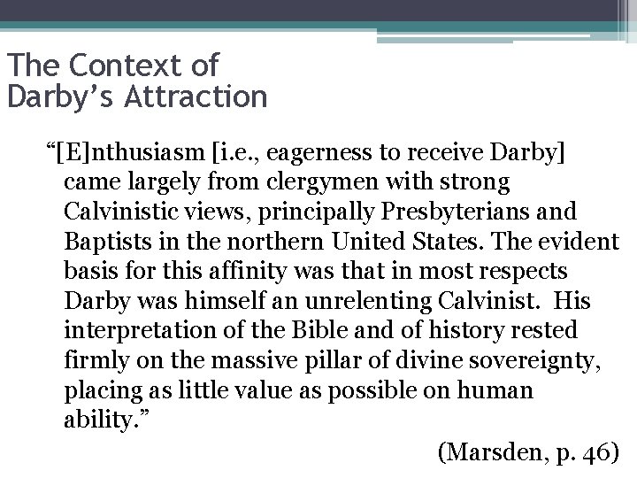 The Context of Darby’s Attraction “[E]nthusiasm [i. e. , eagerness to receive Darby] came