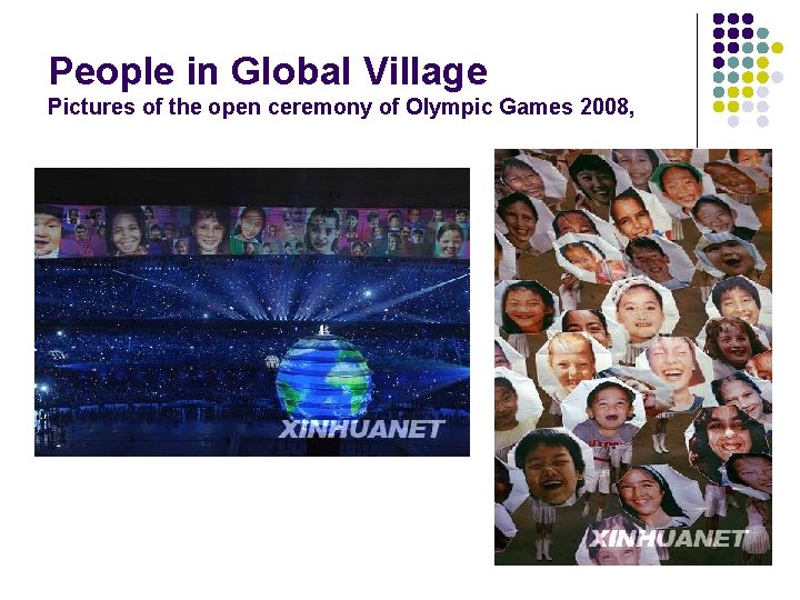 People in Global Village Pictures of the open ceremony of Olympic Games 2008, 