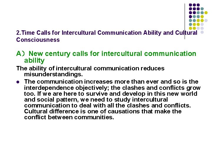 2. Time Calls for Intercultural Communication Ability and Cultural Consciousness A）New century calls for