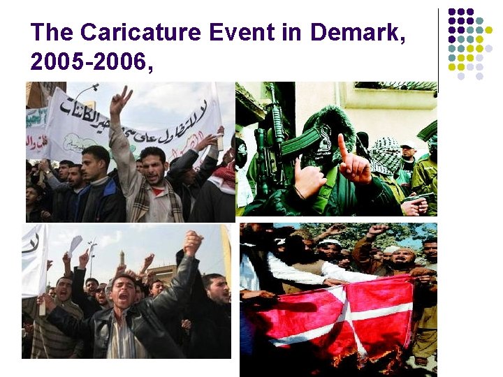 The Caricature Event in Demark, 2005 -2006, 
