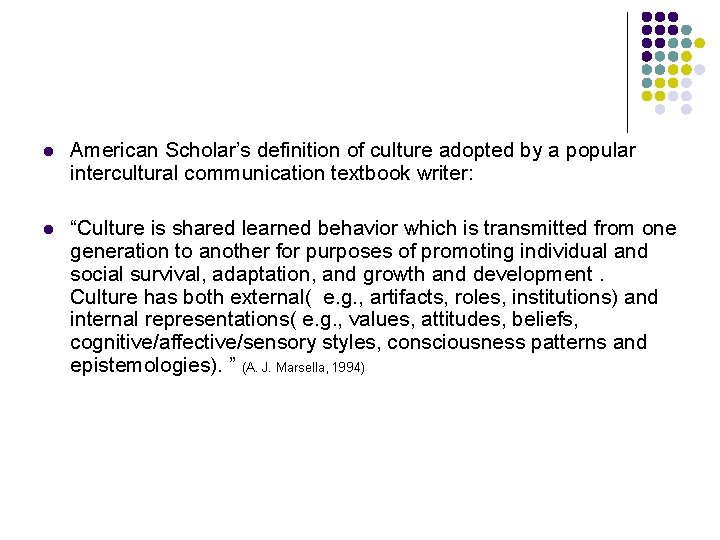 l American Scholar’s definition of culture adopted by a popular intercultural communication textbook writer: