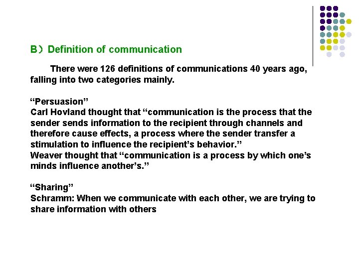 B）Definition of communication There were 126 definitions of communications 40 years ago, falling into