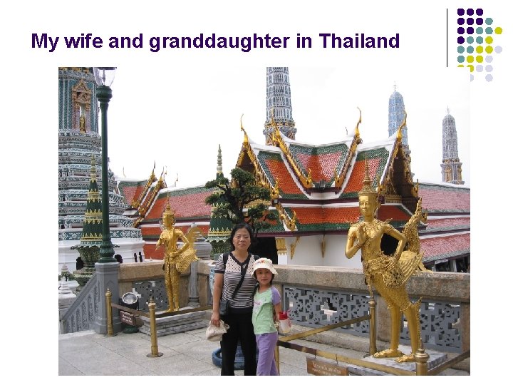 My wife and granddaughter in Thailand 