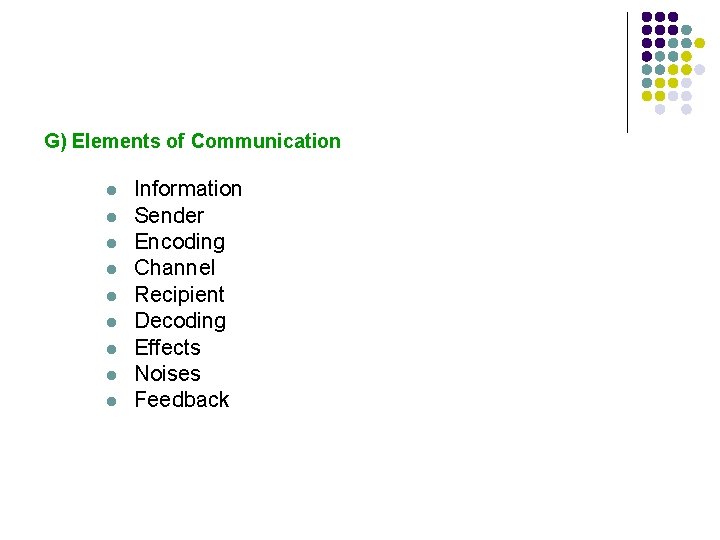 G) Elements of Communication l l l l l Information Sender Encoding Channel Recipient